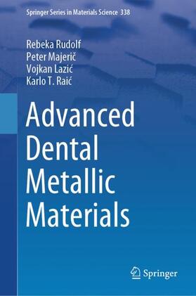 Rudolf / Raic / Majeric |  Advanced Dental Metallic Materials | Buch |  Sack Fachmedien