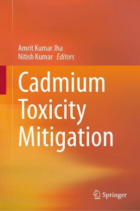 Kumar / Jha |  Cadmium Toxicity Mitigation | Buch |  Sack Fachmedien