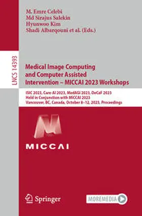 Celebi / Salekin / Zamzmi |  Medical Image Computing and Computer Assisted Intervention – MICCAI 2023 Workshops | eBook | Sack Fachmedien