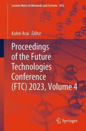 Arai |  Proceedings of the Future Technologies Conference (FTC) 2023, Volume 4 | Buch |  Sack Fachmedien