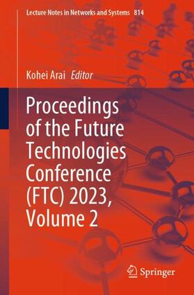 Arai |  Proceedings of the Future Technologies Conference (FTC) 2023, Volume 2 | Buch |  Sack Fachmedien