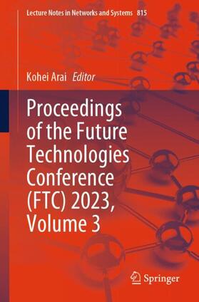 Arai |  Proceedings of the Future Technologies Conference (FTC) 2023, Volume 3 | Buch |  Sack Fachmedien