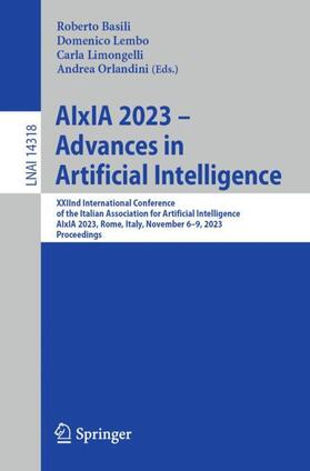 Basili / Orlandini / Lembo |  AIxIA 2023 ¿ Advances in Artificial Intelligence | Buch |  Sack Fachmedien