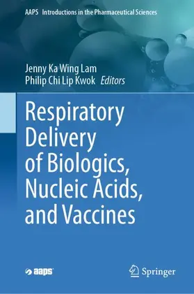 Kwok / Lam |  Respiratory Delivery of Biologics, Nucleic Acids, and Vaccines | Buch |  Sack Fachmedien