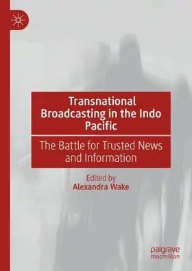 Wake |  Transnational Broadcasting in the Indo Pacific | Buch |  Sack Fachmedien