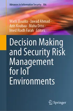 Boulila / Ahmad / Koubaa |  Decision Making and Security Risk Management for IoT Environments | eBook | Sack Fachmedien