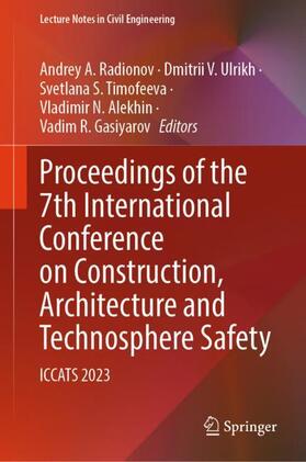 Radionov / Ulrikh / Gasiyarov |  Proceedings of the 7th International Conference on Construction, Architecture and Technosphere Safety | Buch |  Sack Fachmedien