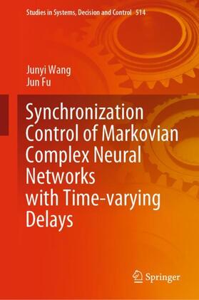 Fu / Wang |  Synchronization Control of Markovian Complex Neural Networks with Time-varying Delays | Buch |  Sack Fachmedien