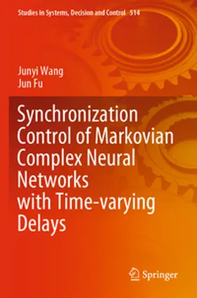 Fu / Wang |  Synchronization Control of Markovian Complex Neural Networks with Time-varying Delays | Buch |  Sack Fachmedien