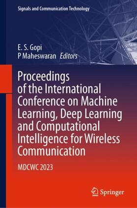 Maheswaran / Gopi |  Proceedings of the International Conference on Machine Learning, Deep Learning and Computational Intelligence for Wireless Communication | Buch |  Sack Fachmedien