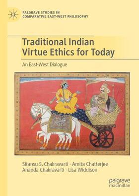 Chakravarti / Widdison / Chatterjee |  Traditional Indian Virtue Ethics for Today | Buch |  Sack Fachmedien