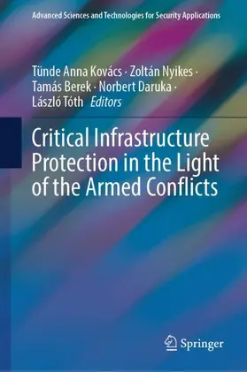 Kovács / Nyikes / Tóth |  Critical Infrastructure Protection in the Light of the Armed Conflicts | Buch |  Sack Fachmedien