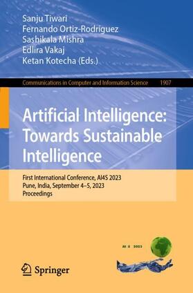 Tiwari / Ortiz-Rodríguez / Kotecha |  Artificial Intelligence: Towards Sustainable Intelligence | Buch |  Sack Fachmedien