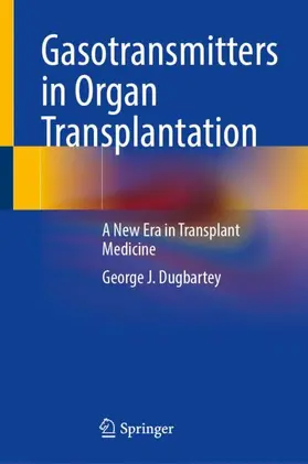 Dugbartey |  Gasotransmitters in Organ Transplantation | Buch |  Sack Fachmedien