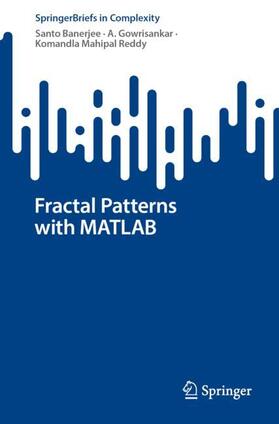 Banerjee / Mahipal Reddy / Gowrisankar |  Fractal Patterns with MATLAB | Buch |  Sack Fachmedien