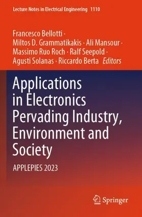 Bellotti / Grammatikakis / Mansour | Applications in Electronics Pervading Industry, Environment and Society | Buch | 978-3-031-48123-9 | sack.de