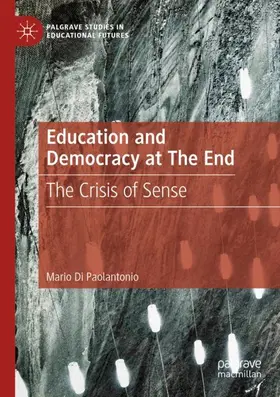 Di Paolantonio |  Education and Democracy at The End | Buch |  Sack Fachmedien