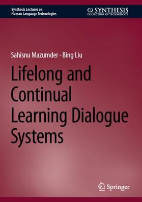 Liu / Mazumder |  Lifelong and Continual Learning Dialogue Systems | Buch |  Sack Fachmedien
