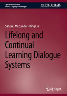 Mazumder / Liu |  Lifelong and Continual Learning Dialogue Systems | eBook | Sack Fachmedien