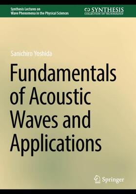 Yoshida |  Fundamentals of Acoustic Waves and Applications | Buch |  Sack Fachmedien
