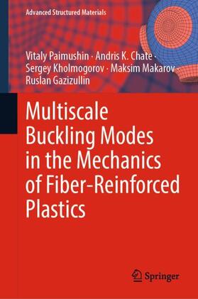 Paimushin / Chate / Gazizullin |  Multiscale Buckling Modes in the Mechanics of Fiber-Reinforced Plastics | Buch |  Sack Fachmedien