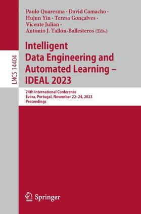 Quaresma / Camacho / Tallón-Ballesteros |  Intelligent Data Engineering and Automated Learning ¿ IDEAL 2023 | Buch |  Sack Fachmedien