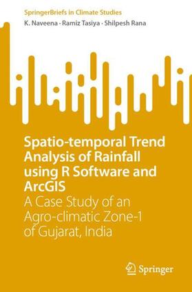 Naveena / Rana / Tasiya |  Spatio-temporal Trend Analysis of Rainfall using R Software and ArcGIS | Buch |  Sack Fachmedien