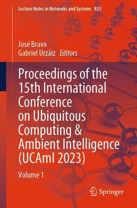 Urzáiz / Bravo |  Proceedings of the 15th International Conference on Ubiquitous Computing & Ambient Intelligence (UCAmI 2023) | Buch |  Sack Fachmedien