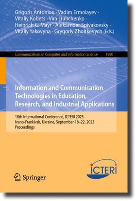 Antoniou / Ermolayev / Kobets |  Information and Communication Technologies in Education, Research, and Industrial Applications | Buch |  Sack Fachmedien