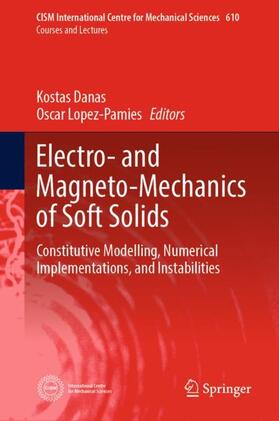 Lopez-Pamies / Danas |  Electro- and Magneto-Mechanics of Soft Solids | Buch |  Sack Fachmedien