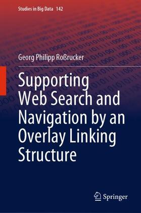 Roßrucker |  Supporting Web Search and Navigation by an Overlay Linking Structure | Buch |  Sack Fachmedien