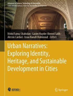 Shahidan / Mahmoud / Salih | Urban Narratives: Exploring Identity, Heritage, and Sustainable Development in Cities | Buch | 978-3-031-48516-9 | sack.de