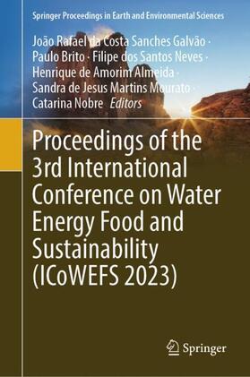 Galvão / Brito / Nobre |  Proceedings of the 3rd International Conference on Water Energy Food and Sustainability (ICoWEFS 2023) | Buch |  Sack Fachmedien