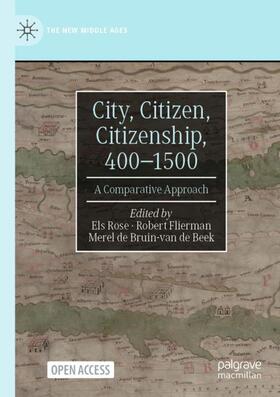 Rose / Flierman / de Bruin-van de Beek |  City, Citizen, Citizenship, 400–1500 | Buch |  Sack Fachmedien