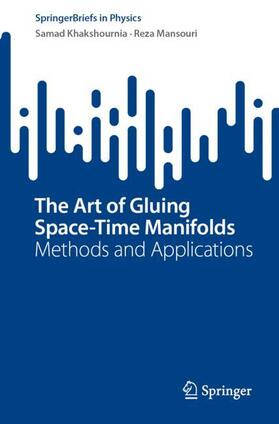 Mansouri / Khakshournia |  The Art of Gluing Space-Time Manifolds | Buch |  Sack Fachmedien