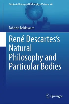 Baldassarri |  René Descartes¿s Natural Philosophy and Particular Bodies | Buch |  Sack Fachmedien