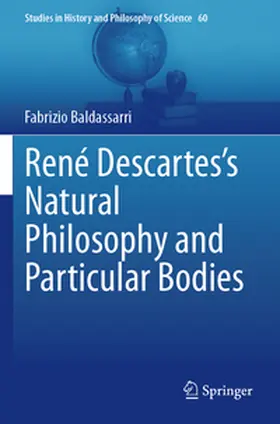 Baldassarri |  René Descartes's Natural Philosophy and Particular Bodies | Buch |  Sack Fachmedien