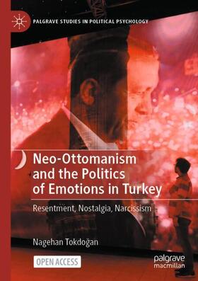 Tokdogan / Tokdogan |  Neo-Ottomanism and the Politics of Emotions in Turkey | Buch |  Sack Fachmedien