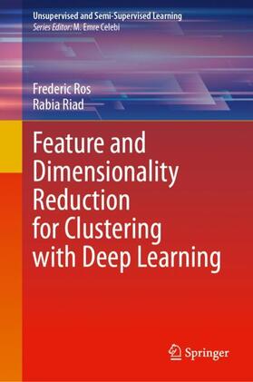 Riad / Ros |  Feature and Dimensionality Reduction for Clustering with Deep Learning | Buch |  Sack Fachmedien
