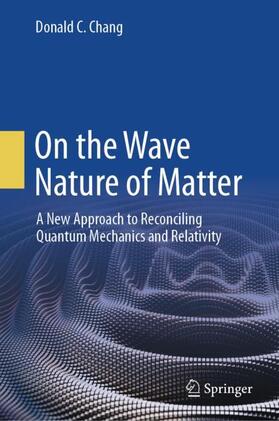 Chang |  On the Wave Nature of Matter | Buch |  Sack Fachmedien