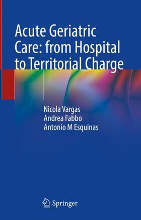 Vargas / Esquinas / Fabbo |  Acute Geriatric Care: from Hospital to Territorial Charge | Buch |  Sack Fachmedien