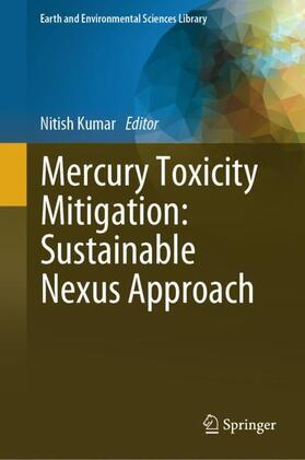 Kumar |  Mercury Toxicity Mitigation: Sustainable Nexus Approach | Buch |  Sack Fachmedien