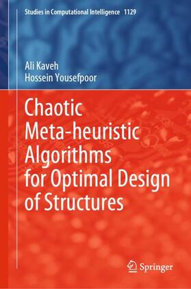 Yousefpoor / Kaveh |  Chaotic Meta-heuristic Algorithms for Optimal Design of Structures | Buch |  Sack Fachmedien