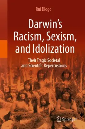 Diogo |  Darwin¿s Racism, Sexism, and Idolization | Buch |  Sack Fachmedien