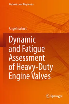 Eret |  Dynamic and Fatigue Assessment of Heavy-Duty Engine Valves | Buch |  Sack Fachmedien