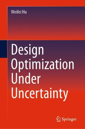 Hu |  Design Optimization Under Uncertainty | Buch |  Sack Fachmedien