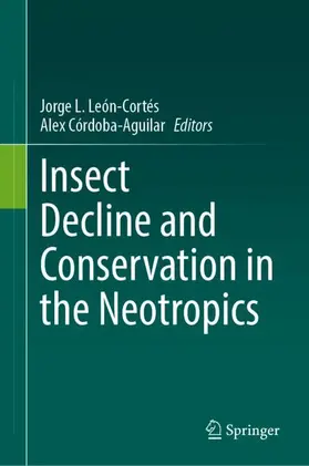 Córdoba-Aguilar / León-Cortés |  Insect Decline and Conservation in the Neotropics | Buch |  Sack Fachmedien