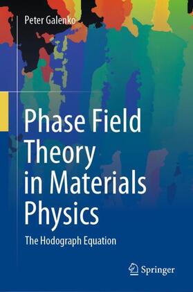 Galenko |  Phase Field Theory in Materials Physics | Buch |  Sack Fachmedien