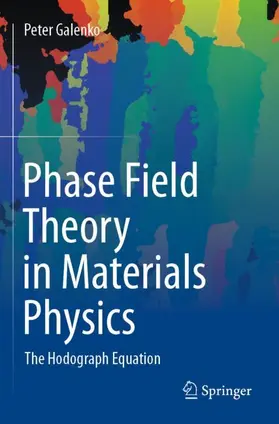 Galenko |  Phase Field Theory in Materials Physics | Buch |  Sack Fachmedien