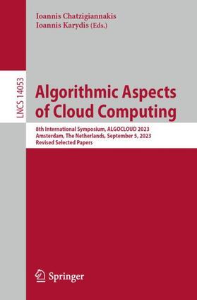 Karydis / Chatzigiannakis |  Algorithmic Aspects of Cloud Computing | Buch |  Sack Fachmedien